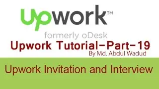 Upwork Invitation to Interview-Upwork Tutorial Part-19 | Abdul Wadud