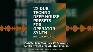 Dub Techno Chords 22 Operator Synth Presets Ableton Live 11 Preset Pack