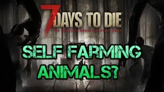7 Days to Die Animal Farming