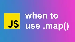 Knowing when to use .map() | JavaScript Fundamentals