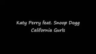 Katy Perry feat. Snoop Dogg - California Gurls