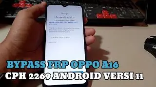 Cara Bypass FRP Oppo A16 CPH2269 Adroid Versi 11 2024