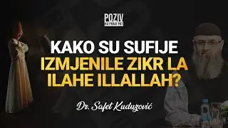 KAKO SU SUFIJE IZMJENILE ZIKR LA ILAHE ILLALLAH? - Dr. Safet Kuduzović ᴴᴰ┇Poziv na pravi put