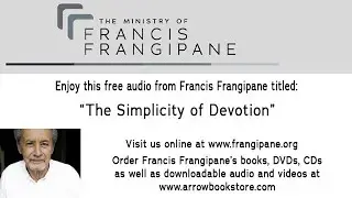 The Simplicity of Devotion - Francis Frangipane