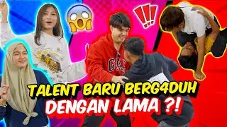 TALENT BARU BERG4DUH DENGAN LAMA ?! - CABUT NAMA SAMPAI KOYAK !