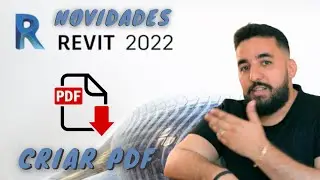 | Novidades REVIT 2022 | Criar PDF dentro do REVIT