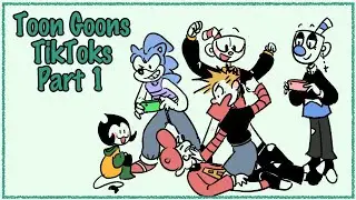 Toon Goons TikToks Part 1