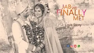 jab we FINALLY met wedding  cinematic teaser 2019