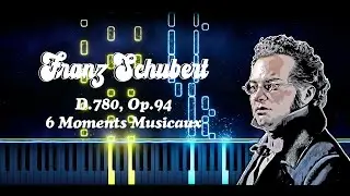- Franz Schubert - (D.780, Op.94 6 Moments Musicaux) 