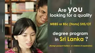 Are you looking for a quality MBBS or  BSc (Hons) SHS/OT degree program in Sri Lanka?