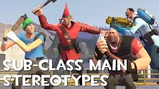 TF2: Sub Class Main Stereotypes