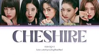 ITZY (있지) - CHESHIRE (Color Coded Lyrics)
