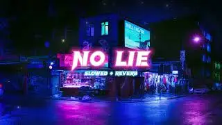 No Lie /Sean Paul, Dua Lipa - (slowed + reverb)