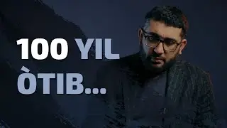 100 yil o`tib... | 