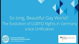 So long, Beautiful Gay World? The Evolution of LGBTQ Rights in Germany since Unification