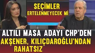Altılı Masa adayı CHP içinden birisi... Akşener, Kılıçdaroğlu'ndan rahatsız oldu!