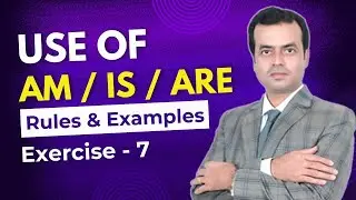 Use of AM, IS, ARE With Rules & Example in Hindi | Exercise - 7 | Speak Now English