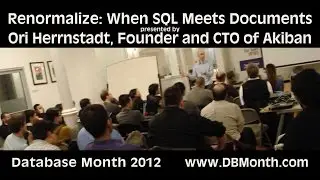 Database Month! Renormalize: When SQL Meets Documents by Akiban CTO Ori Herrnstadt