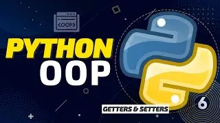 Python Object Oriented Programming - Getters & Setters [FULL COURSE 2021]