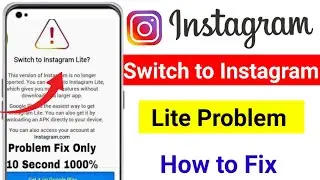 Switch to Instagram Lite ? | Switch to Instagram Lite problem | Fix Switch to Instagram Lite Problem