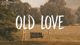 Yuji & Putri Dahlia - Old Love (Lyrics) 