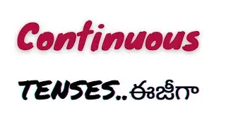 CONTINUOUS TENSES
