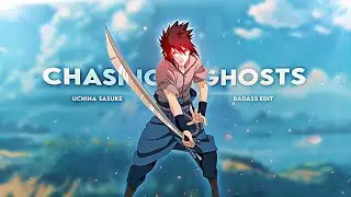 Sasuke Uchiha - Chasing Ghosts [Edit/AMV]! (+Project-File)