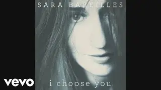 Sara Bareilles - I Choose You (Official Audio)