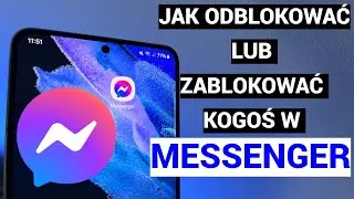 JAK ZABLOKOWAĆ/ODBLOKOWAĆ KOGOŚ W MESSENGER