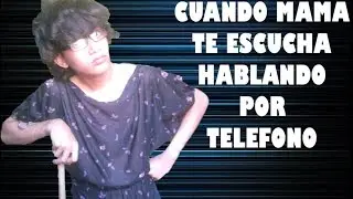 REACCION DE MADRE Cuando Te Escucha Hablar Por Telefono A Escondidas