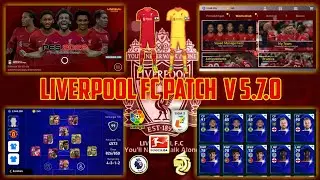 PATCH LIVERPOOL!! V 5.7.0 PES MOBILE
