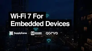 Mouser Electronics | Wi-Fi 7 For Embedded Device