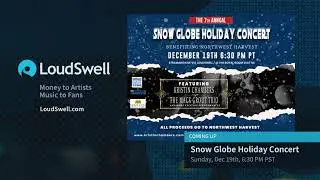 December 19th, 2021 - 7th Annual Snow Globe Holiday Concert (6:30pm PST)