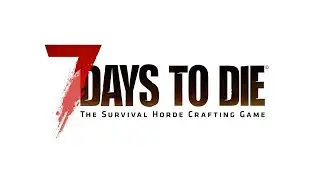 7 Days to Die ВЫЖИВАЕМ 2