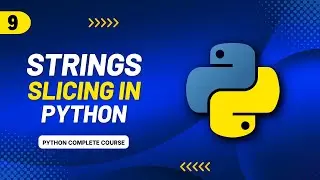 9.Strings Data type in Python - Strings Slicing in Python - String Indexing - With Code and Notes