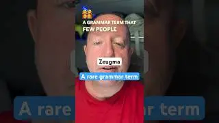 Zeugma—a rare English grammar term. 