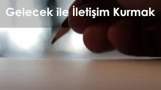 Geleceğe Mektup Yazmak