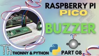 Raspberry Pi Pico | Part 08 | CONTROL ACTIVE BUZZER - (2022)