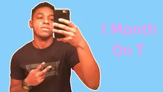 1 Month On T | FTM