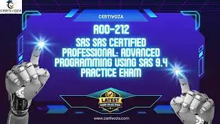 A00-212 SAS SAS Certified Professional: Advanced Programming Using SAS 9.4 Practice Exam | Certivoza