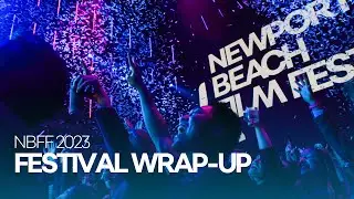 Festival Wrap-Up | Newport Beach Film Festival 2023