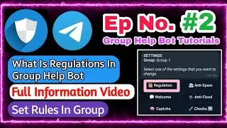 🔵 Ep 2 || What Is Regulation Option And How To Use It In Group help Bot || How To Use Group Help Bot