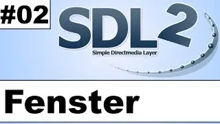 SDL 2.0 Tutorial [#02] - Ein Fenster erstellen [Deutsch/German] | Spiele programmieren in C++