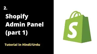🛒 Mastering the Shopify Admin Panel Dashboard: Part 1 | Shopify Tutorial for Beginners 2022