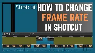 How To Change Video Frame Rate In Shotcut | Shotcut Tutorial