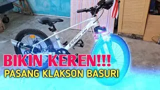 BIKIN SEPEDA ARSA😎 PASANG KLAKSON TELOLET BASURI