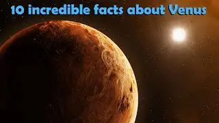 10 incredible facts about Venus