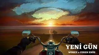 WONEX x CEREN ERÖZ - YENİ GÜN