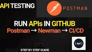 How to Run Postman Collection in GitHub Actions Using Newman | For Beginners | Part 20