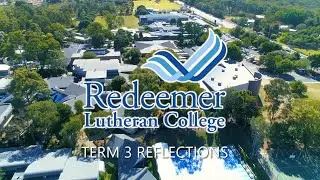 Term 3 Reflections - Redeemer Lutheran College Video Newsletter